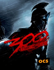 OCS - 300 : la naissance d'un empire en replay