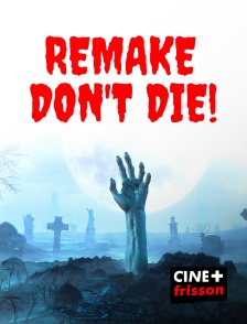 Remake Don't Die