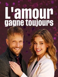 L'amour gagne toujours