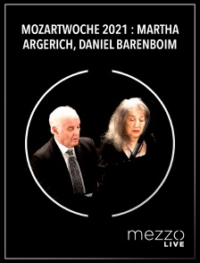 Mezzo Live HD - Mozartwoche 2021 : Martha Argerich, Daniel Barenboim