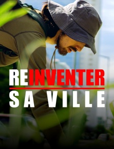 Réinventer sa ville