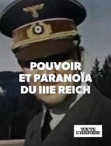 Toute l'Histoire - Pouvoir et paranoïa du IIIe Reich