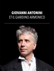 Giovanni Antonini et Il Giardino Armonico