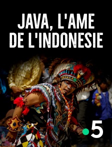 France 5 - Java, l'âme de l'Indonésie