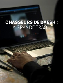 Chasseurs de Daesh : la grande traque