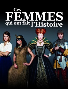 Ces femmes qui ont fait l'histoire