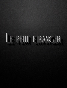 Le petit étranger