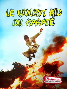 Drive-in Movie Channel - Le violent kid du karaté