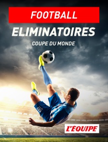L'Equipe - Football - Eliminatoires de la Coupe du monde