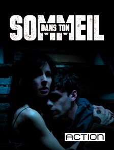ACTION - Dans ton sommeil