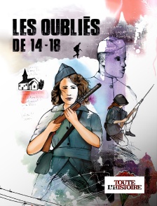 Toute l'Histoire - Les oubliés de 14-18