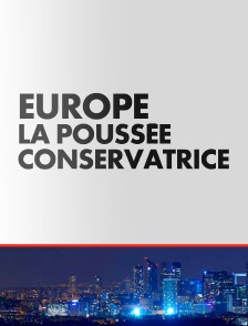 Europe : la poussée conservatrice