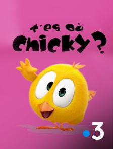 France 3 - T’es où Chicky ?