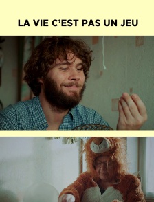 La vie c'est pas un jeu