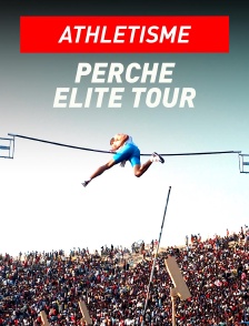 Athlétisme : Perche Elite Tour