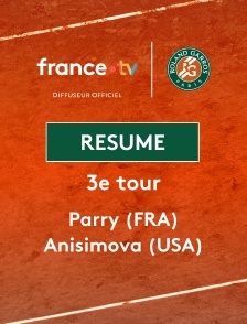 Roland-Garros - 3e tour (F) : le résumé de Diane Parry vs Amanda Anisimova