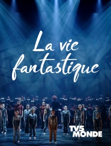 TV5MONDE - La vie fantastique