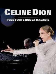 Céline Dion, plus forte que la maladie