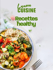 Luana cuisine : Recettes healthy