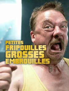 Petites fripouilles, grosses embrouilles