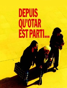 Depuis qu'Otar est parti