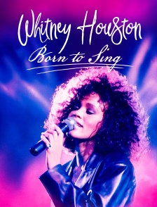 Whitney Houston : Born To Sing
