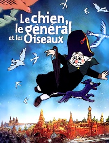 Le chien, le général et les oiseaux