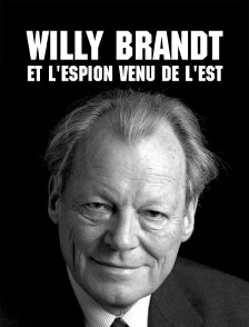 Willy Brandt et l'espion venu de l'Est
