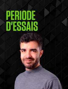 Période d'essais
