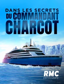 RMC Découverte - Dans les secrets du commandant Charcot