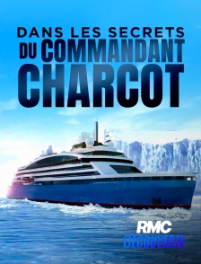 RMC Découverte - Dans les secrets du commandant Charcot