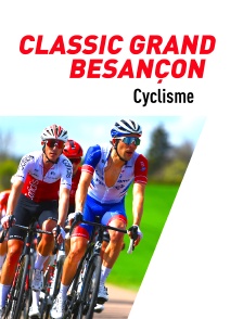 Cyclisme : Classic Grand Besançon Doubs