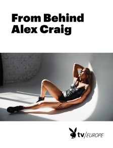 Playboy TV - From Behind Alex Craig