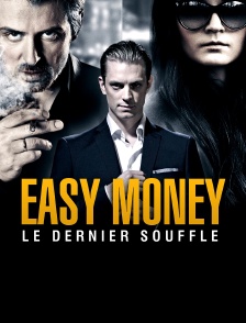 Easy Money : le dernier souffle