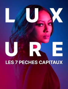 Les 7 péchés capitaux : Luxure