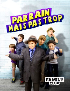 Family Club - Parrain mais pas trop
