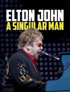 Elton John, a Singular Man