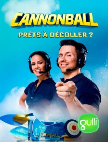 Gulli - Cannonball : prêts à décoller ?