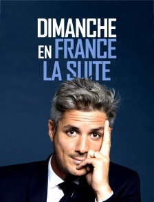 Dimanche en France, la suite