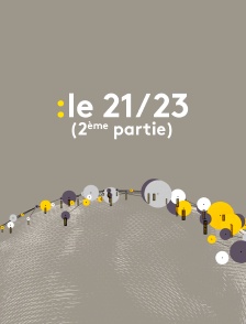 Le 21/23 (2ème partie)