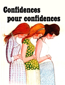 Confidences pour confidences