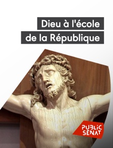 Public Sénat - Dieu à l'école de la République