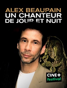 CINE+ Festival - Alex Beaupain "Je n'aime que toi"