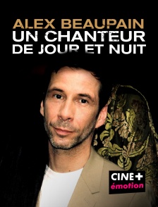 CINE+ Emotion - Alex Beaupain "Je n'aime que toi"