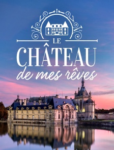 Le château de mes rêves