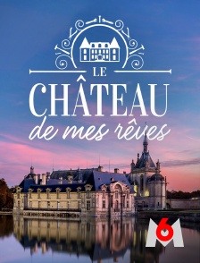 Le château de mes rêves