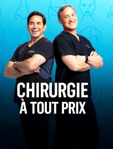 Chirurgie à tout prix
