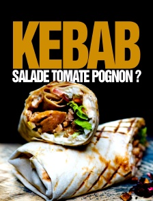 Kebab : salade, tomate, pognon ?