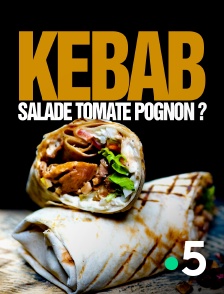 Kebab : salade, tomate, pognon ?