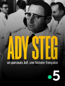 France 5 - Ady Steg, un parcours juif, une histoire française